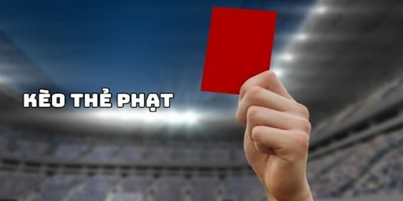 Khái niệm về kèo thẻ phạt