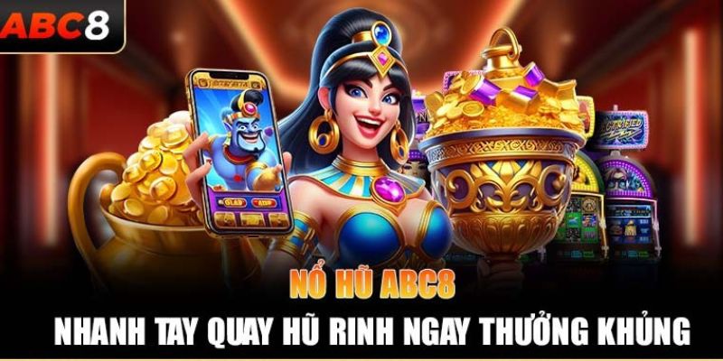 Nổ hũ ABC8 là gì?